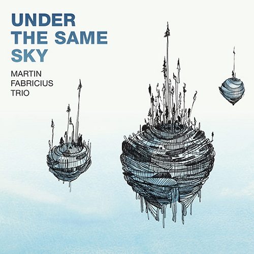 Martin_Fabricius_Trio_-_Under_The_Same_Sky