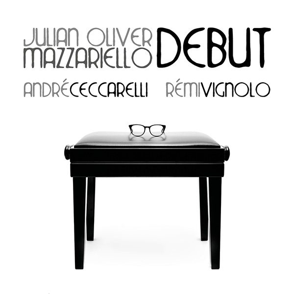 Mazzariello – Debut Julian Oliver Mazzariello / Debut (Via Veneto Jazz/Jandonusic)